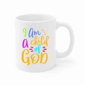 Ceramic Coffee Mug 11oz - i Am a Child Of God - Default Title