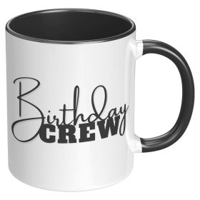 Coffee Cup, Accent Ceramic Mug 11oz, Birthday Crew - Black