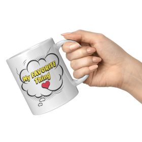 Coffee Cup, Decorative Ceramic Mug 11oz, My Favorite Thing - Default Title
