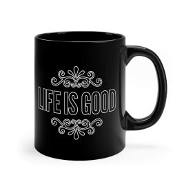 Black Ceramic Mug - 11oz, Life Is Good Outline Graphic Illustration - 11oz